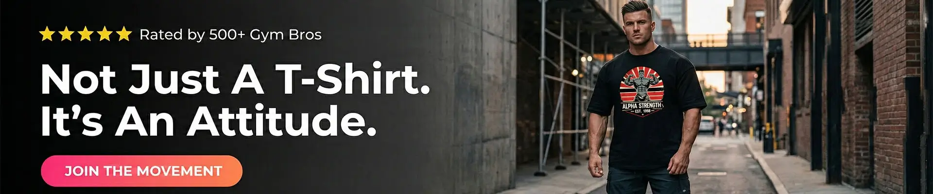 A fitness fashion website banner featuring a muscular man in a black oversized gym t-shirt standing in an urban alley, next to the bold text: Not Just A T-Shirt. It’s An Attitude.