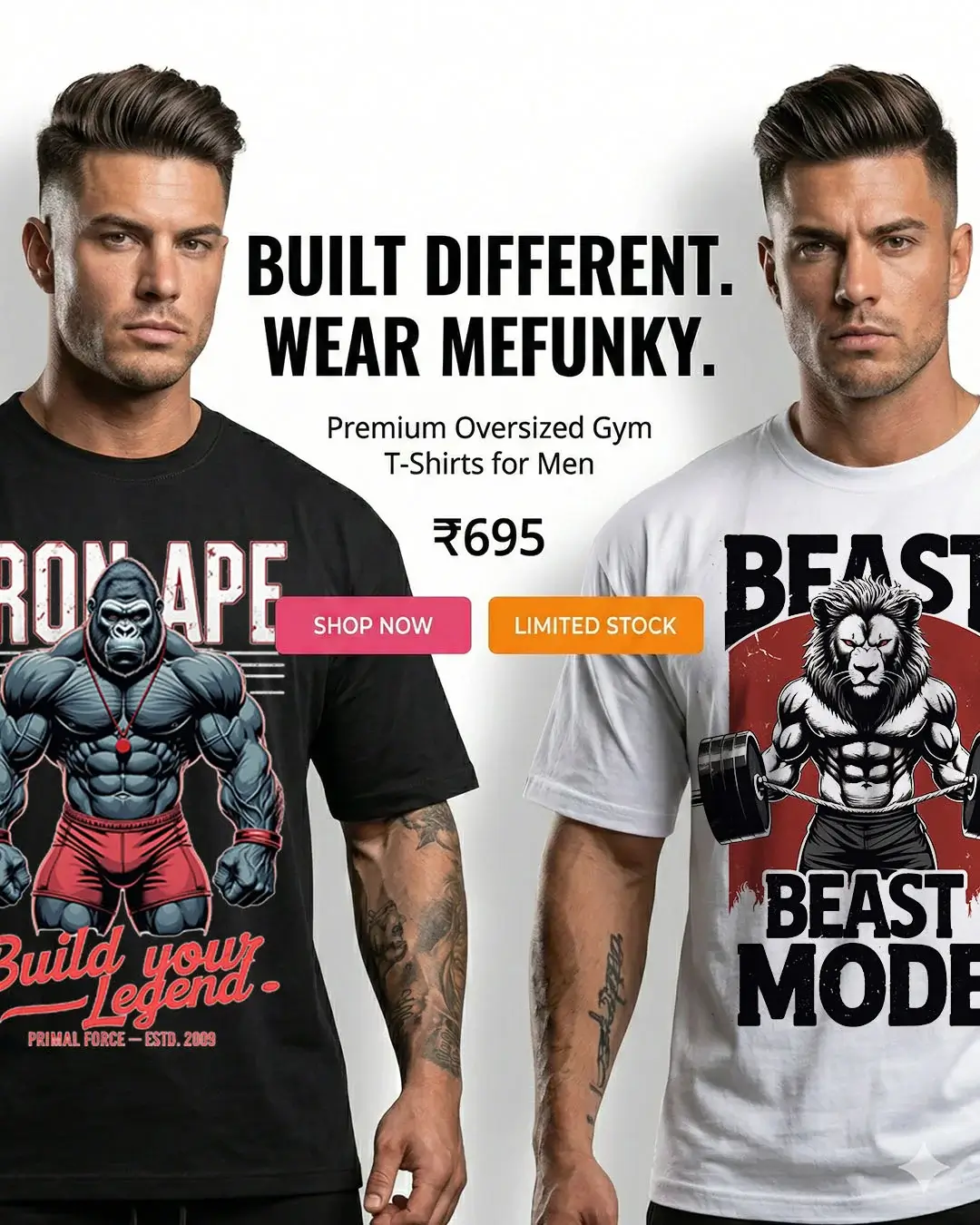 Banner for Mefunky premium oversized gym t-shirts for men. Features two models: one in a black "IRON APE" shirt and one in a white "BEAST MODE" shirt. Text reads: "BUILT DIFFERENT. WEAR MEFUNKY," price "₹695," with "SHOP NOW" and "LIMITED STOCK" buttons.